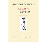 Libri Sabatini Giuliano / Fattori Flavia - Manuale Di Teoria Karate-Do Goju-Ryu