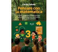 Libri Sabato Cecilia - Pensare Con La Matematica. Sti2ma: Proposta Interdiscipli