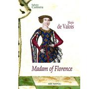 Libri Sabato Cuttrera - Madam Of Florence: Marie De Valois