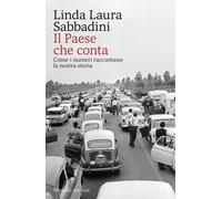 Libri Sabbadini Linda Laura - Il Paese Che Conta. Come I Numeri Raccontano La No