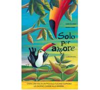 Libri Sabina Colloredo / La Porta Patrizia - Solo Per Amore. Ediz. A Colori