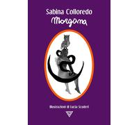 Libri Sabina Colloredo - Morgana - 2023 (Mosche d'oro junior)