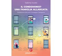 Libri Sabina Vuolo - Il condominio? Una famiglia allargata - 2022