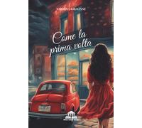 Libri Sabrina Giuliani - Come la prima volta - 2023 (Ermes)