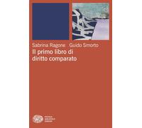 Libri Sabrina Ragone / Guido Smorto - Il Primo Libro Di Diritto Comparato