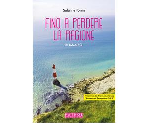 Libri Sabrina Tonin - Fino a perdere la ragione - 2023