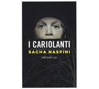 Sacha Naspini – I cariolanti – Brossura