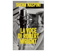 Libri Sacha Naspini - La Voce Di Robert Wright
