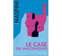 Libri Sacha Naspini - Le Case Del Malcontento