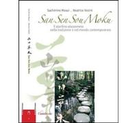 Libri Sachimine Masui / Beatrice Testini - San Sen Sou Moku. Il Giardino Giappon