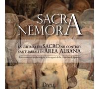 Libri Sacra Nemora. La Cultura Del Sacro Nei Contesti Santuariali In Area Albana