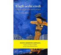 Libri S'agli Occhi Credi. Le Marche Dell'arte Nello Sguardo Dei Poeti. Ediz. Amp