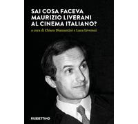 Libri Sai Cosa Faceva Maurizio Liverani Al Cinema Italiano?
