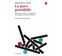 Libri Said Edward W. - La Pace Possibile. Riflessioni, Critiche E Prospettive Su
