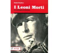 Libri Saint-Paulien - I Leoni Morti. La Battaglia Di Berlino