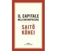 Libri Saito Kohei - Il Capitale Nell'antropocene