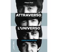 Libri Sala Filippo - Attraverso L'universo. L'anima Pop Dei Beatles