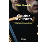 Libri Salce Massimiliano - Il Suicidio In Uniforme. Uno Sguardo Sul Fenomeno Som