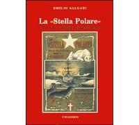 Libri Salgari Emilio - La Stella Polare Ed Il Suo Viaggio Avventuroso
