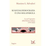 Libri Salvadori Massimo L. - Se Socialdemocrazia E Una Malaparola. Le Sei Capore