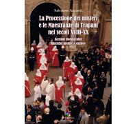 Libri Salvatore Accardi - La Processione Dei Misteri E Le Maestranze Di Trapani