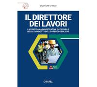 Libri Salvatore Chirico - Il Direttore Dei Lavori. La Pratica Amministrativa E C