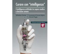 Libri Salvatore Corrao - Curare Con Intelligenza. L'intelligenza Artificiale Tra