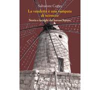 Libri Salvatore Corso - La Vendetta E Una Vampata Di Scirocco. Storia E Intrighi