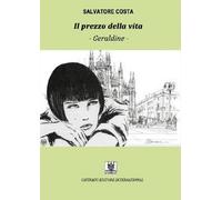 Libri Salvatore Costa - Il prezzo della vita. Geraldine - 2015