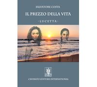 Libri Salvatore Costa - Il prezzo della vita. Lucetta - 2016