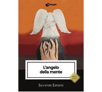 Libri Salvatore Esposito - L' Angelo Della Mente