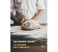 Libri Salvatore Farina - La Scienza Dell'impasto