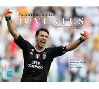 Libri Salvatore Giglio / Fabio Ellena - Juventus. Vittoria E Del Forte Che Ha Fe