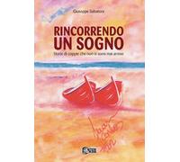 Libri Salvatore Giuseppe - Rincorrendo Un Sogno. Storie Di Coppie Che Non Si Son