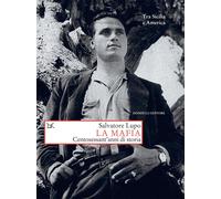 Libri Salvatore Lupo - La Mafia. Centosessant'anni Di Storia