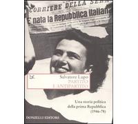 Libri Salvatore Lupo - Partito E Antipartito. Una Storia Politica Delle Prima Re