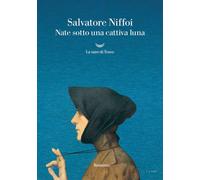 Libri Salvatore Niffoi - Nate sotto una cattiva luna - 2023