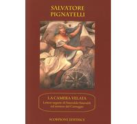 Libri Salvatore Pignatelli - La Camera Velata. Lettere Segrete Di Smeraldo Smera