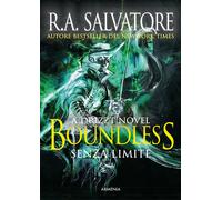 Boundless. Senza limite. A Drizzt novel