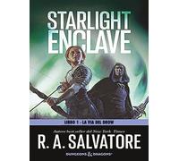 Starlight enclave. La via del drow (Vol. 1) [Paperback] Salvatore, R. A.