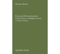 Libri Salvatore Renna - Il Piacere Dell'annientamento. Cesare Pavese, I Dialoghi