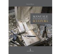 Libri Salvatore Rizzuti - Manuale Di Tecniche Della Scultura