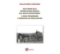 Libri Salvatore Sarcone - Dalle Rovine Della Seconda Guerra Mondiale Alla Societ