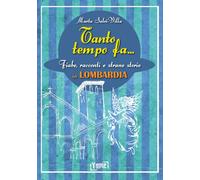 Libri Salvi-Villa Marta - Tanto Tempo Fa... In Lombardia. Fiabe, Racconti E Stra