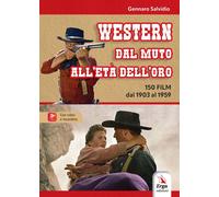 Libri Salvidio Gennaro - Western. Dal Muto All'eta Dell'oro. 150 Film Dal 1903 A