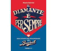 Libri Salvini Mario - Il Diamante E Per Sempre. Dieci Storie Per Innamorarsi Del