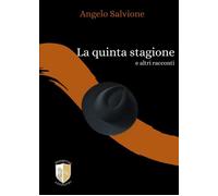 La quinta stagione e altri racconti.