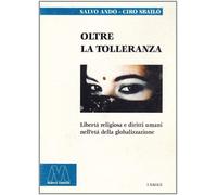 Libri Salvo Ando / Ciro Sbailo - Oltre La Tolleranza. Liberta Religiosa E Diritt