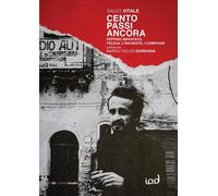 Libri Salvo Vitale - Cento Passi Ancora. Peppino Impastato, Felicia, L'inchiesta