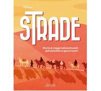 Libri Sam G. C. - Strade. Storie Di Viaggi Indimenticabili Dall'antichita Ai Gio